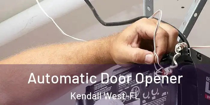 Automatic Door Opener Kendall West-FL