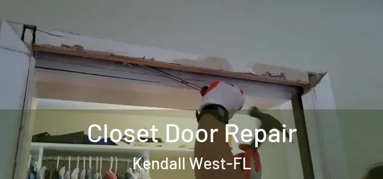 Closet Door Repair Kendall West-FL