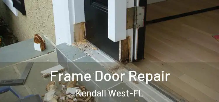 Frame Door Repair Kendall West-FL