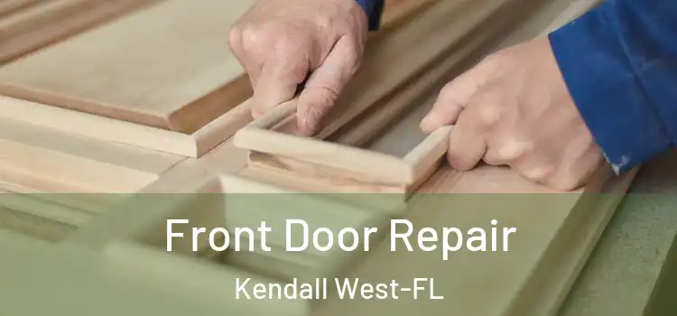 Front Door Repair Kendall West-FL