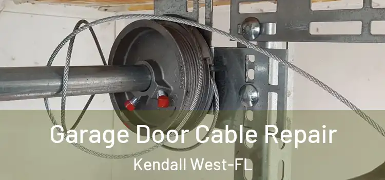 Garage Door Cable Repair Kendall West-FL