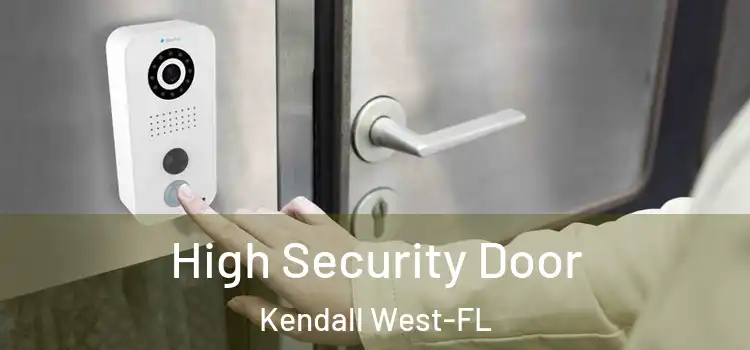  High Security Door Kendall West-FL