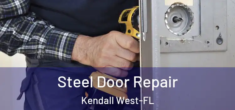  Steel Door Repair Kendall West-FL
