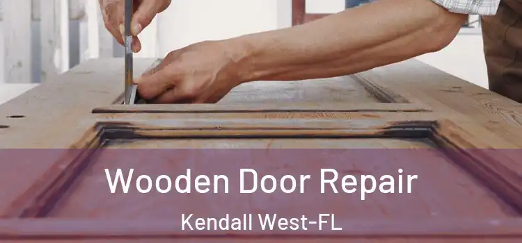 Wooden Door Repair Kendall West-FL